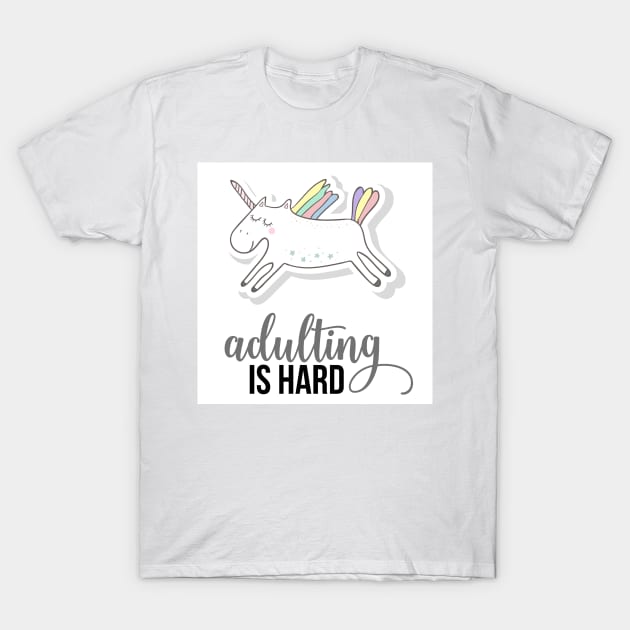 Adulting is Hard Funny Unicorn T-Shirt by She Gets Creative